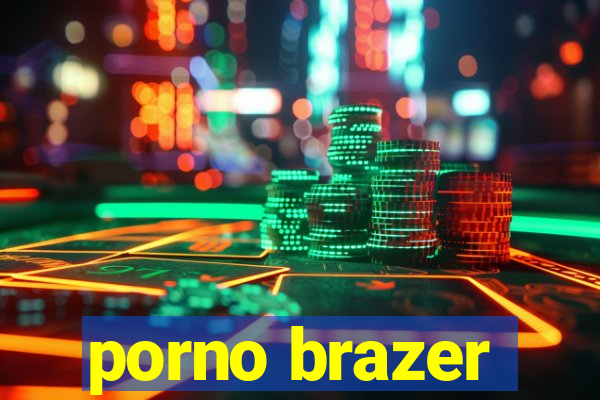 porno brazer
